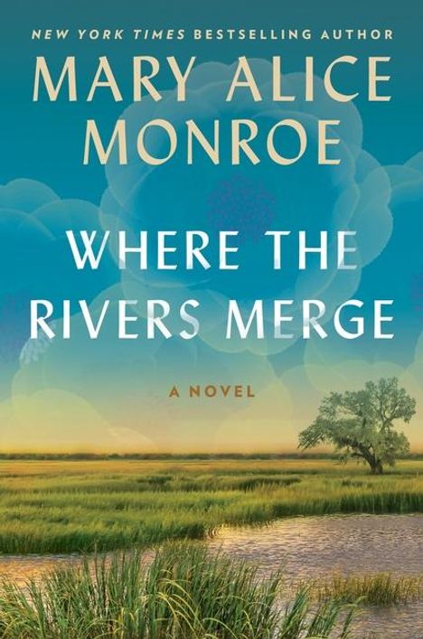 Mary Alice Monroe: Where the Rivers Merge, Buch