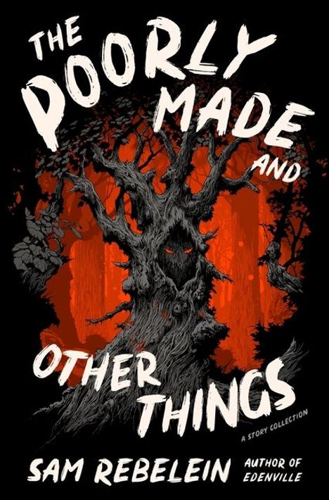 Sam Rebelein: Poorly Made and Other Things, The, Buch