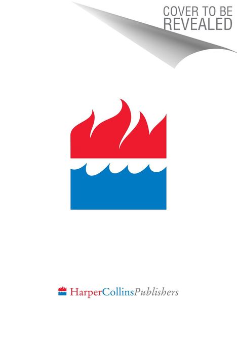 "COVER TO BE REVEALED" oben. Rotes und blaues Logo mit stilisierten Flammen und Wellen. "HarperCollinsPublishers" darunter.