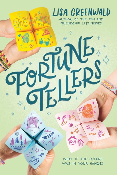 "Lisa Greenwald. Fortune Tellers. What if the future was in your hands?" Hände halten Origami mit bunten Zeichnungen.
