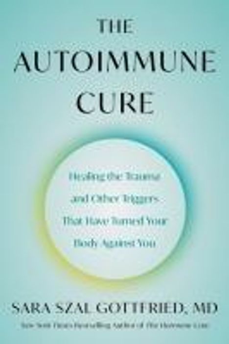 Sara Szal Gottfried: The Autoimmune Cure, Buch