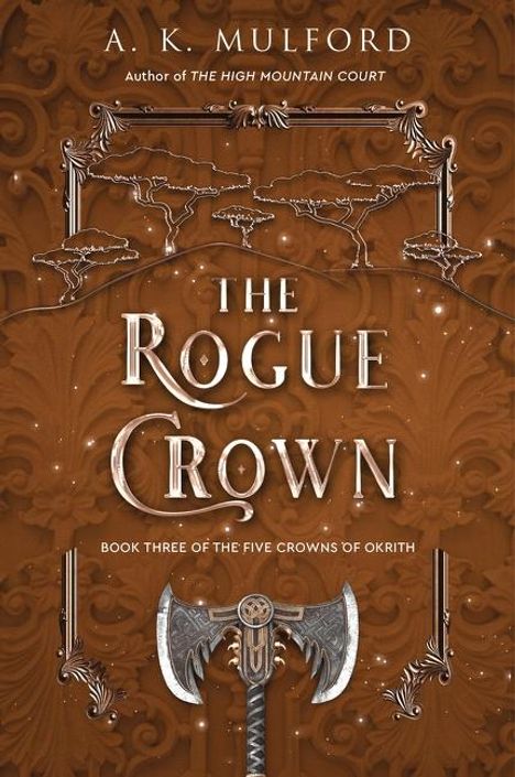 A. K. Mulford: The Rogue Crown, Buch