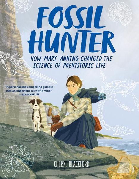 Cheryl Blackford: Fossil Hunter: How Mary Anning Changed the Science of Prehistoric Life, Buch