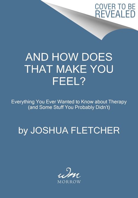 Joshua Fletcher: And How Does That Make You Feel?, Buch