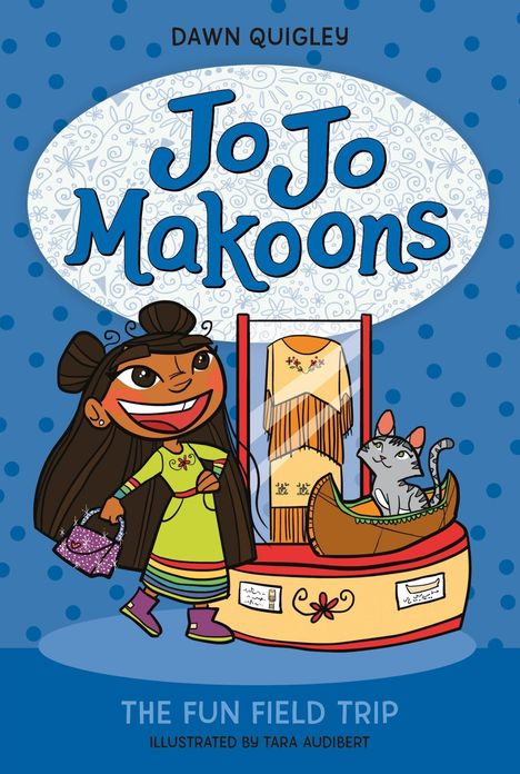 „Jo Jo Makoons“, „Dawn Quigley“, „The Fun Field Trip“, „Illustrated by Tara Audibert“. Illustration: Mädchen, Katze im Kanu.