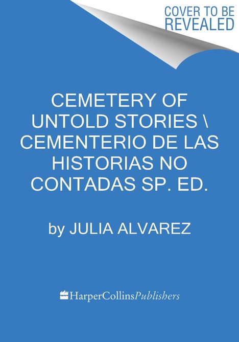 Julia Alvarez: Cemetery of Untold Stories \ El Cementerio de Los Cuentos Sin Contar (Sp. Ed.), Buch