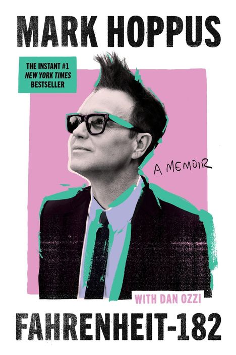 Texte: "MARK HOPPUS", "THE INSTANT #1 NEW YORK TIMES BESTSELLER", "A MEMOIR", "WITH DAN OZZI", "FAHRENHEIT-182".<br>
Illustration eines Mannes mit Brille.