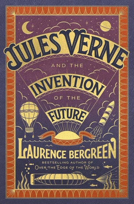 Laurence Bergreen: Jules Verne and the Invention of the Future, Buch