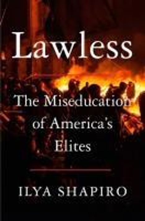 Ilya Shapiro: Lawless, Buch