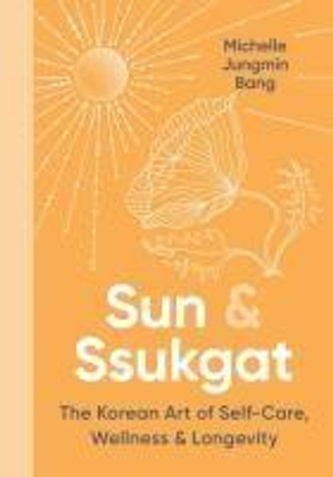 Michelle Jungmin Bang: Sun &amp; Ssukgat, Buch