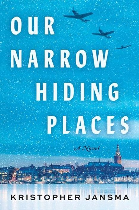 Kristopher Jansma: Our Narrow Hiding Places, Buch