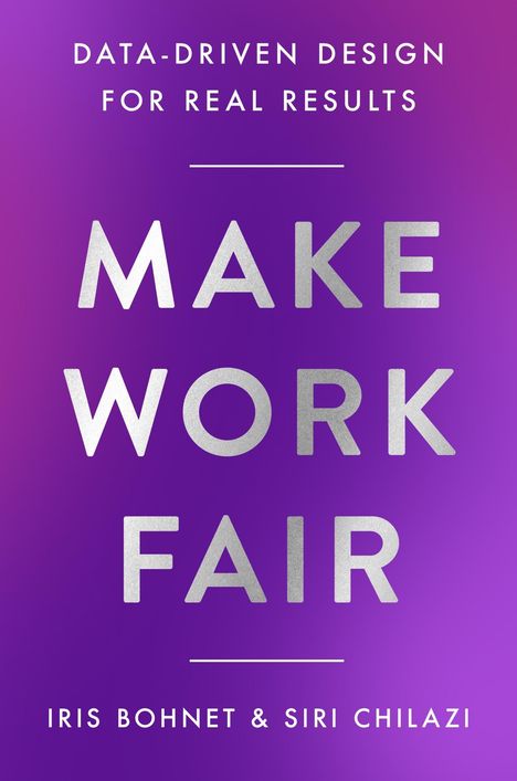 Iris Bohnet: Make Work Fair, Buch