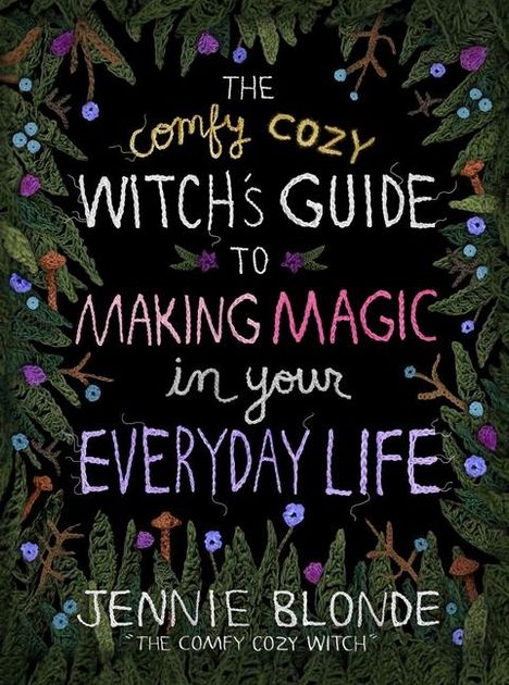 Jennie Blonde: The Comfy Cozy Witch's Guide to Making Magic in Your Everyday Life, Buch