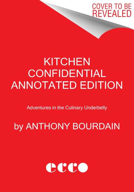 Anthony Bourdain: Kitchen Confidential Annotated Edition, Buch