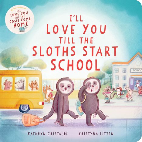 "I'll Love You Till the Sloths Start School." Zwei Faultiere gehen zur Schule, Tiere winken von einem Bus.