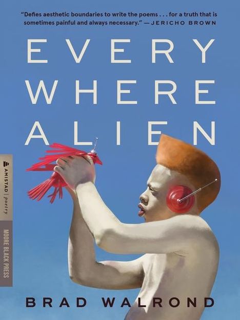 Brad Walrond: Every Where Alien, Buch