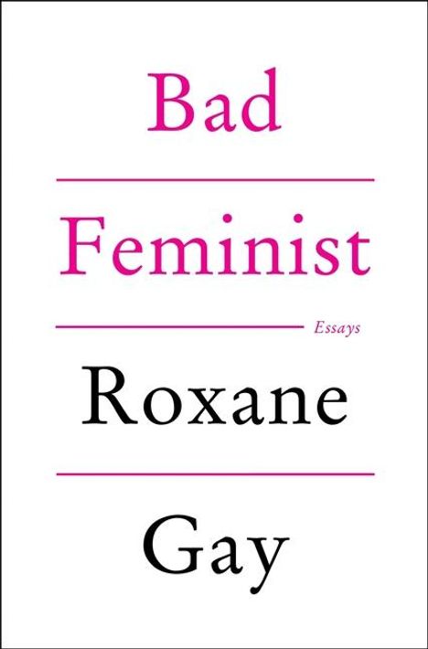 Roxane Gay: Bad Feminist, Buch