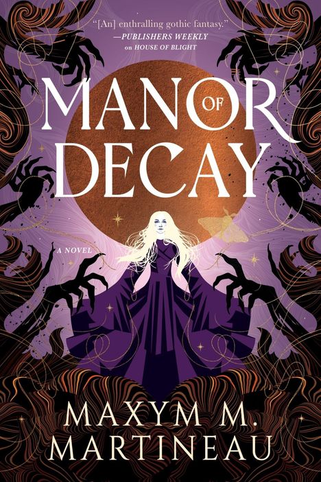 „Manor of Decay“, „A Novel“, „Maxym M. Martineau“. Eine Frau in Lila, umgeben von dunklen Händen und Mustern.