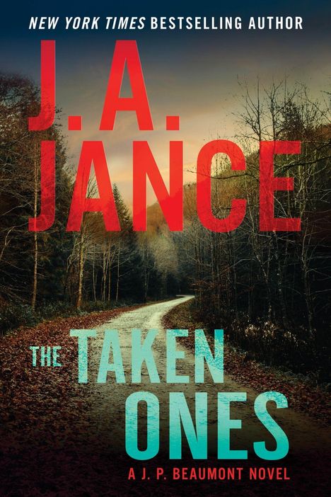 Text: "NEW YORK TIMES BESTSELLING AUTHOR J.A. JANCE THE TAKEN ONES A J. P. BEAUMONT NOVEL." Ein Waldweg im Herbst.