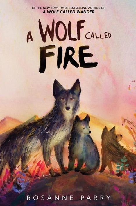 Rosanne Parry: A Wolf Called Fire, Buch