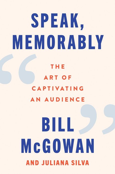 Bill Mcgowan: Speak, Memorably, Buch