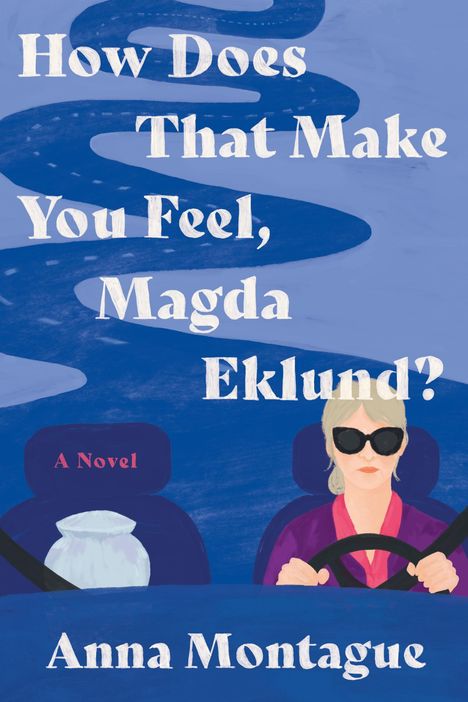 Anna Montague: How Does That Make You Feel, Magda Eklund?, Buch