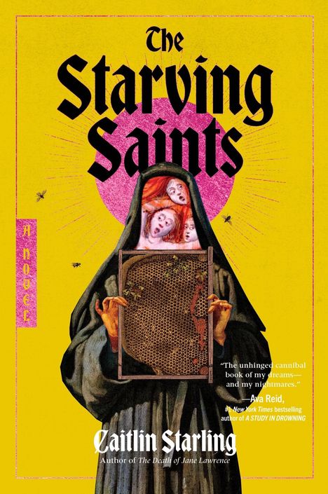 „The Starving Saints“ und „A Novel“ in gotischer Schrift. Illustration: Nonne mit Gesichtern im Schleier, hält eine Bienenwabe.
