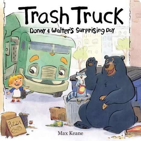 "Trash Truck", "Donny & Walter’s Surprising Day", Max Keane. Illustration: Junge, Bär, Mülltonne, LKW im Hintergrund.