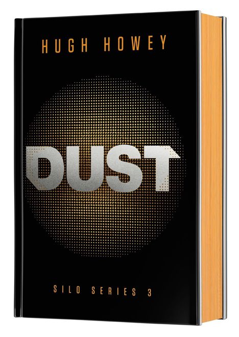 HUGH HOWEY, DUST, SILO SERIES 3. Umschlag in Schwarz mit metallischen Schriftelementen und einem punktierten Kreis.