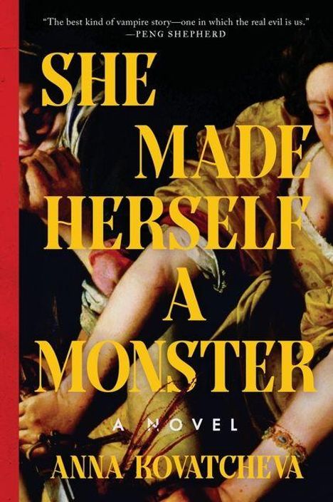 Text: "She Made Herself a Monster - A Novel" von Anna Kovatcheva. Hintergrund zeigt ein dramatisch-düsteres Gemälde.