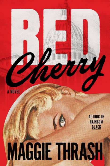 Text: „RED Cherry“, „A Novel“, „Author of Rainbow Black“, „MAGGIE THRASH“. Illustration: Eine Frau schaut über ihren Arm.