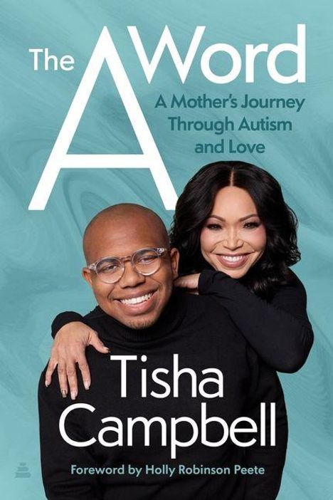 "The A Word: A Mother's Journey Through Autism and Love" von Tisha Campbell. Vorwort von Holly Robinson Peete. Zwei lächelnde Personen.