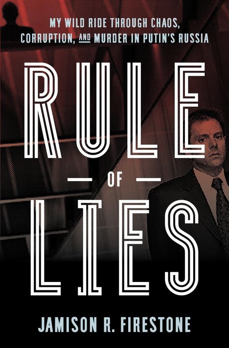 "RULE OF LIES" von Jamison R. Firestone. Untertitel über Chaos und Korruption in Putins Russland. Halbtönige Männerfigur.