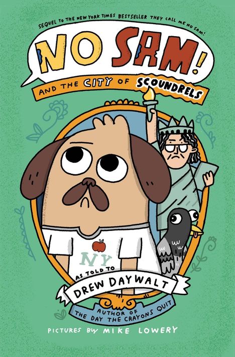 Titel: "NO SAM! AND THE CITY OF SCOUNDRELS", Autor: Drew Daywalt, Bilder von Mike Lowery. Illustration mit Hund und Freiheitsstatue.