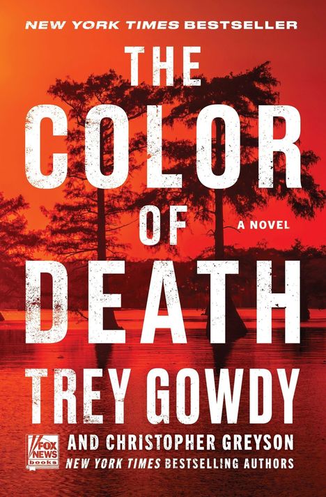 "New York Times Bestseller. The Color of Death. Trey Gowdy and Christopher Greyson. Hintergrund: Rote Landschaft mit Bäumen."