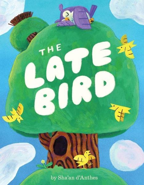 „THE LATE BIRD“ in großen Buchstaben auf einem Baum. Ein lila Vogel liegt schlafend oben, gelbe Vögel fliegen umher.