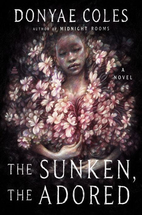 "DONYAÉ COLES, THE SUNKEN, THE ADORED, A NOVEL." Illustration einer Person mit Blumen umgeben.