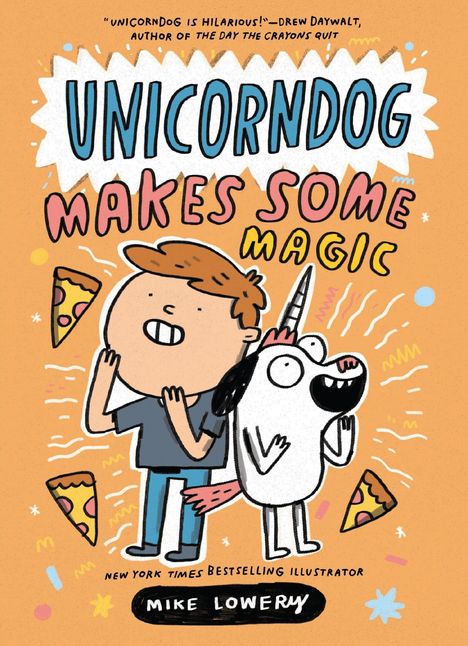 "UNICORNDOG MAKES SOME MAGIC" mit einem Jungen und einem lächelnden Hund mit Einhorn auf orangem Hintergrund, Pizza slice Motive.