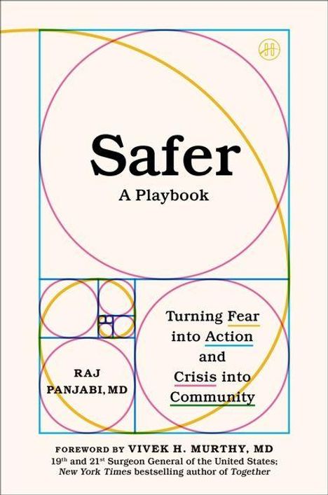 "Safer: A Playbook. Turning Fear into Action and Crisis into Community. Raj Panjabi, MD. Vorwort von Vivek H. Murthy, MD."