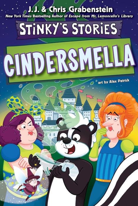 "J.J. & Chris Grabenstein", "Stinky's Stories", "Cindersmella". Comic-Szene mit einem Stinktier, zwei Frauen und einem Schloss.