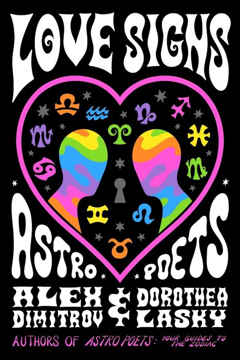 „LOVE SIGNS“, „ASTRO POETS“, „ALEX DIMITROV & DOROTHEA LASKY“. Bunte Silhouetten, Sternzeichen, Herzform.