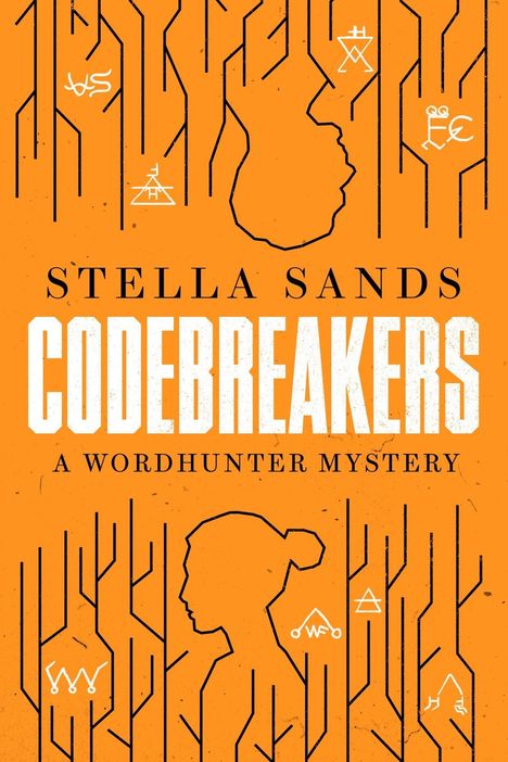 "Stella Sands. Codebreakers. A Wordhunter Mystery." Orangener Hintergrund mit Linien und Silhouetten von Köpfen.