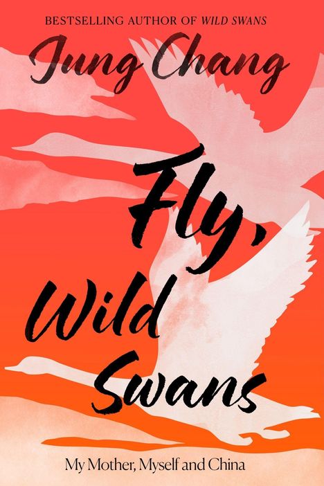Text: "Fly, Wild Swans" von Jung Chang. "My Mother, Myself and China". Weiße Schwäne auf rotem Hintergrund.