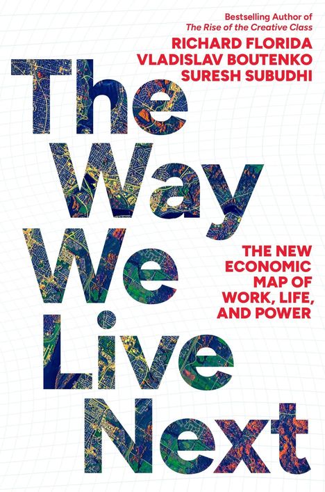 Text: "The Way We Live Next. The new economic map of work, life, and power." Bunte Satellitenbild-Buchstaben.