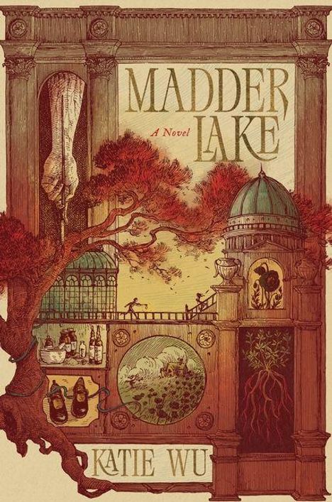 "MADDER LAKE", "A Novel", "KATIE WU"; Illustrationen mit Architektur, Bäumen, einem Pavillon und Menschen, die über eine Brücke laufen.