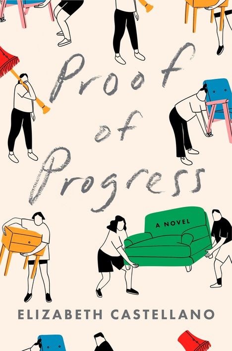 „Proof of Progress", „A Novel", „Elizabeth Castellano". Illustration mit Menschen, die Möbel tragen.