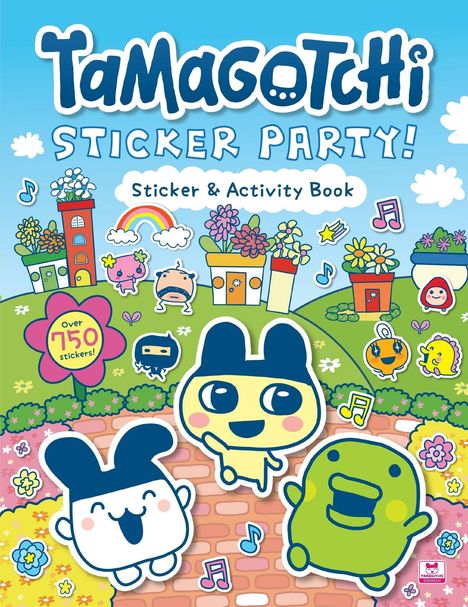 "Tamagotchi Sticker Party! Sticker & Activity Book. Über 750 Sticker!" Cartoon-Figuren in bunter Landschaft mit Blumen und Musiknoten.