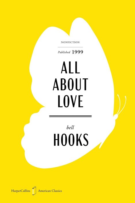"ALL ABOUT LOVE", bell hooks, NONFICTION, Published 1999, gelber Hintergrund, weiße Schmetterlingssilhouette.