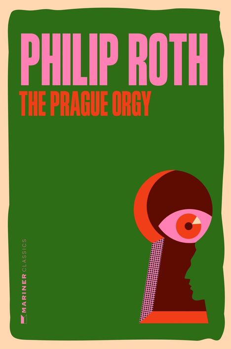 "PHILIP ROTH, THE PRAGUE ORGY" in großen Buchstaben. Darunter eine abstrakte Illustration eines Schlüssellochs und eines Auges.