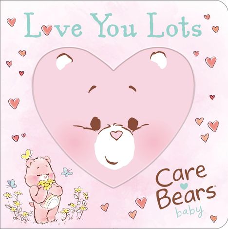 Text: "Love You Lots", "Care Bears baby". Illustration: Ein niedlicher rosafarbener Bär in Herzform, mit Schmetterlingen und Blumen.